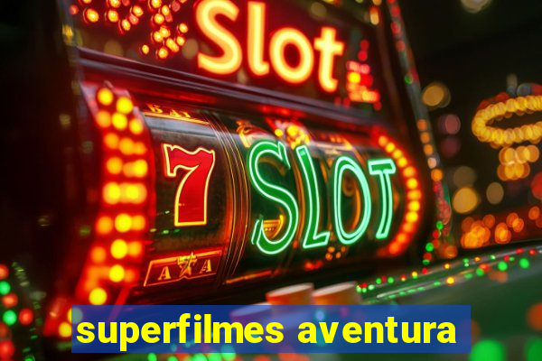 superfilmes aventura